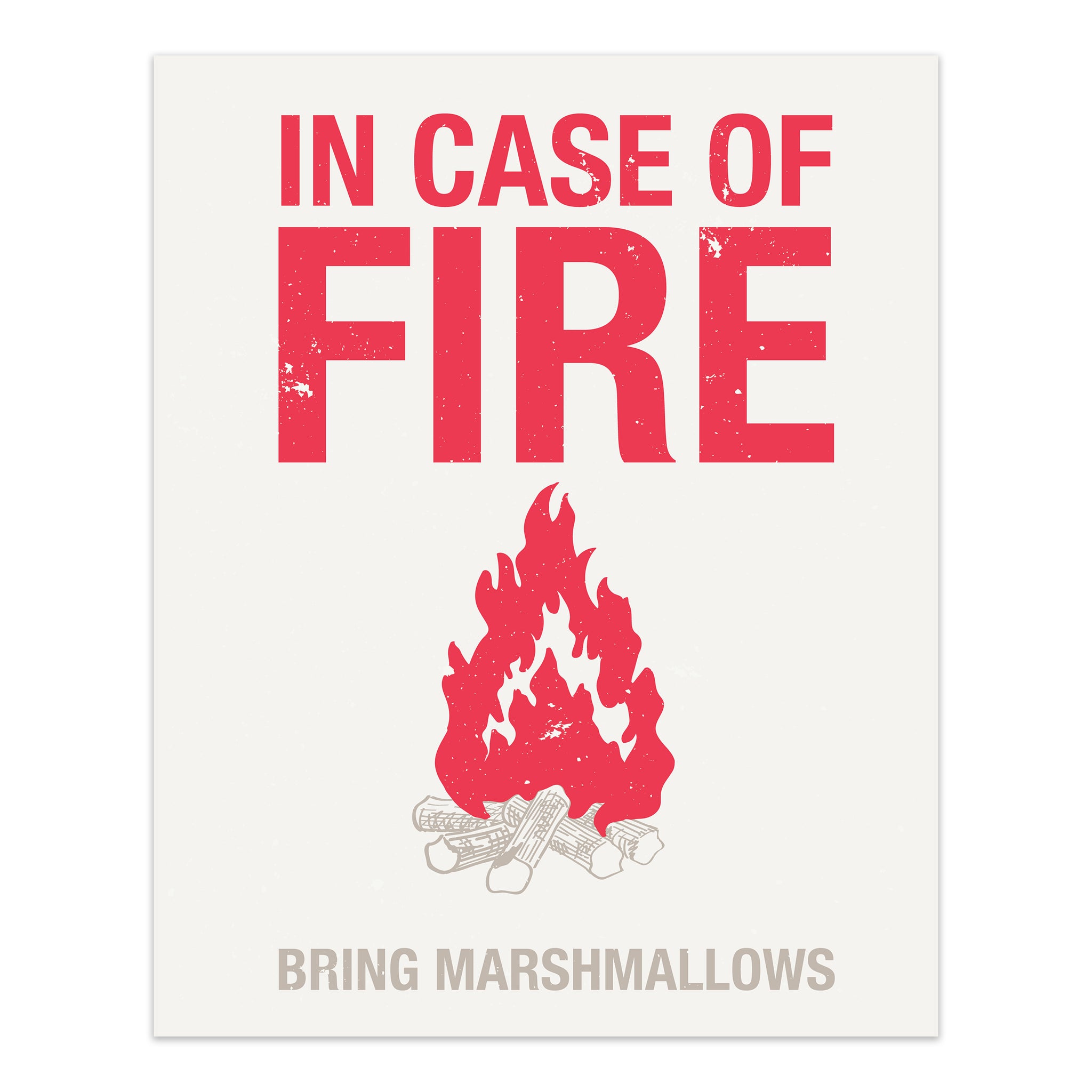 In Case of Fire - Bring Marshmallows Screenprint