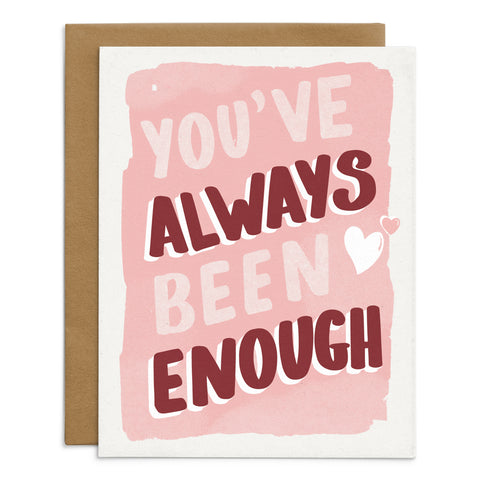 You've Always Been Enough Card