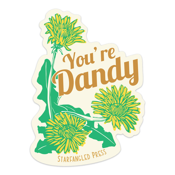 You're Dandy 3" Vinyl Sticker