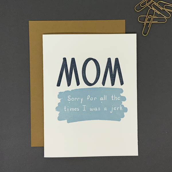 Mom Sorry For All The Times I Was A Jerk Card