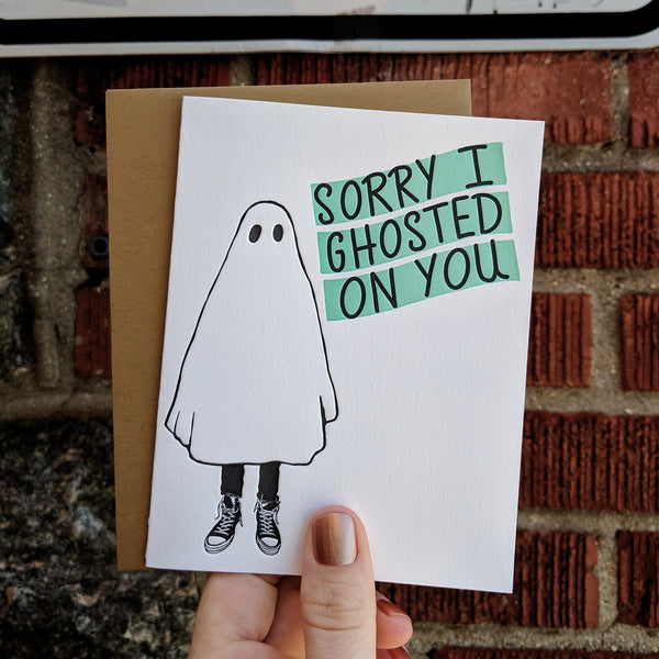 Sorry I Ghosted On You Card