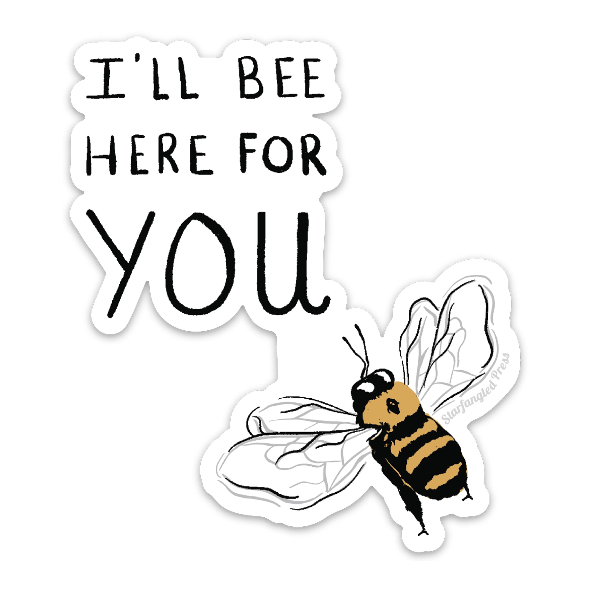 I'll Bee Here For You 4 Vinyl Sticker – Starfangled Press