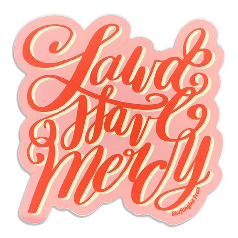 Lawd Have Mercy 3" Vinyl Sticker