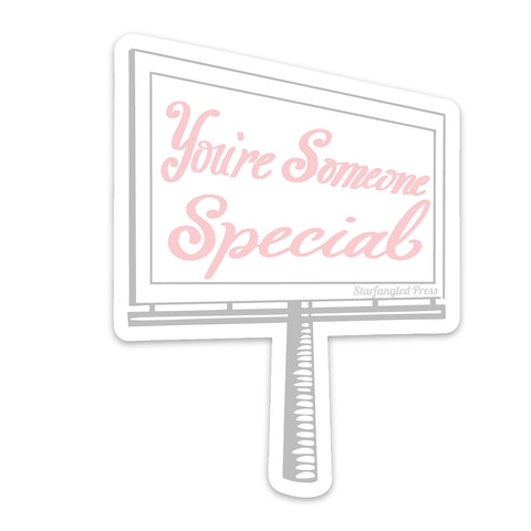 You're Someone Special 4" Vinyl Sticker