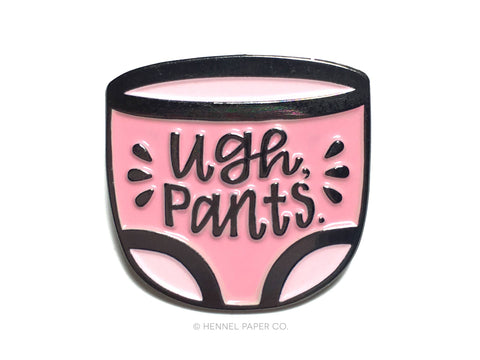 Ugh, Pants Enamel Pin