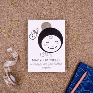 May Your Coffee Be Stronger Than Your Newborn Postcard
